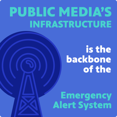 Public media's infrastructure is the backbone of the Emergency Alert System